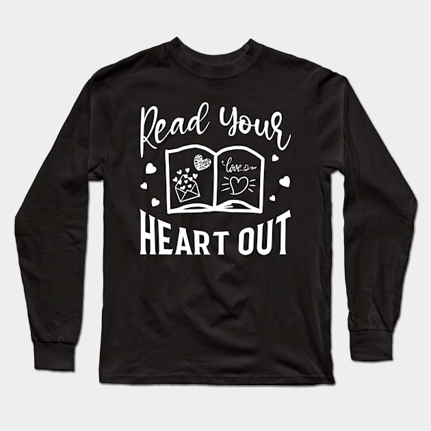 Valentines Day Teacher Gifts, Read Your Heart Out Long Sleeve T-Shirt by mcoshop